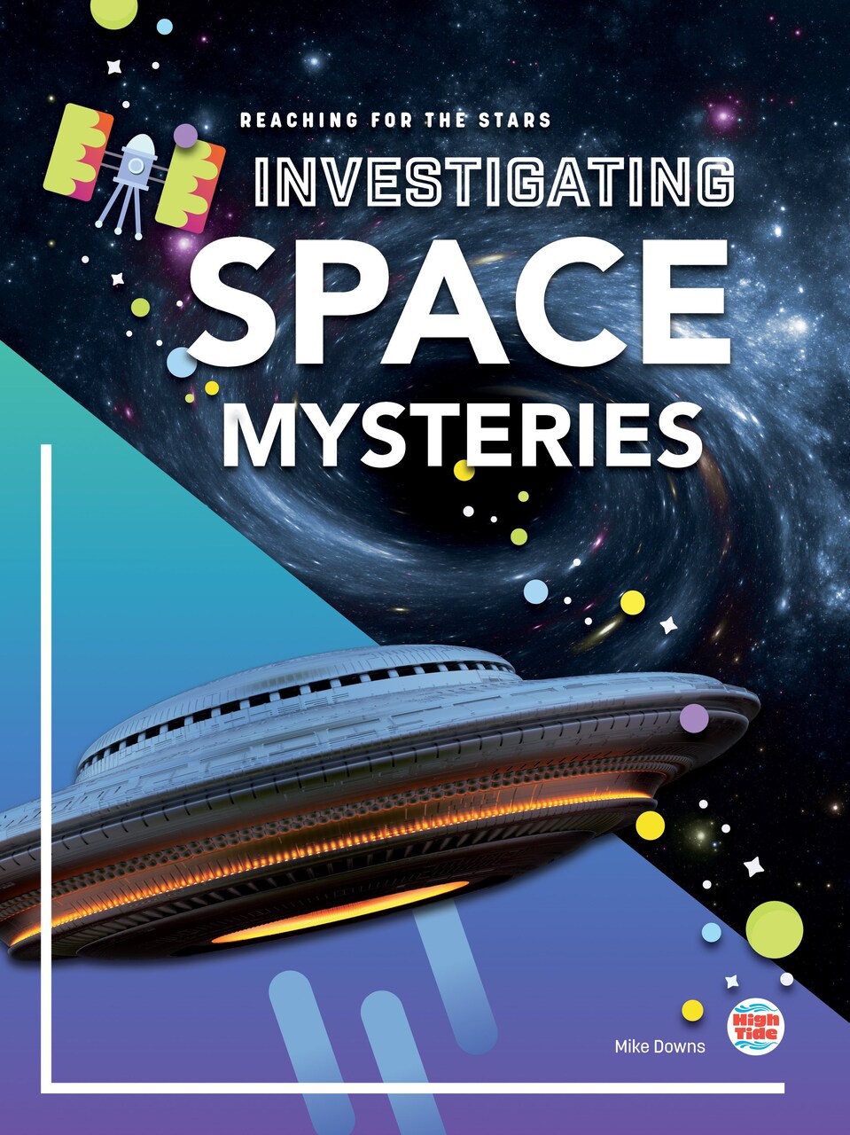 Rourke Educational Media Reaching for the Stars: Investigating Space Mysteries&#x2014;Unsolved Mysteries and Fascinating Discoveries About Outer Space, Grades 4-9 Leveled Readers (32 pgs) Reader